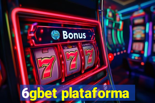 6gbet plataforma